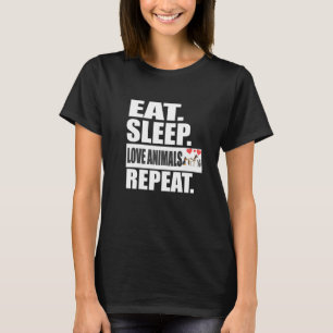 Eat Sleep Animals Repeat Dog Horse Cat T-Shirt