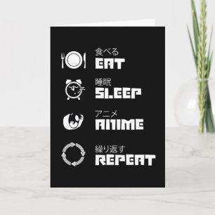 Eat Sleep Anime Repeat Card
