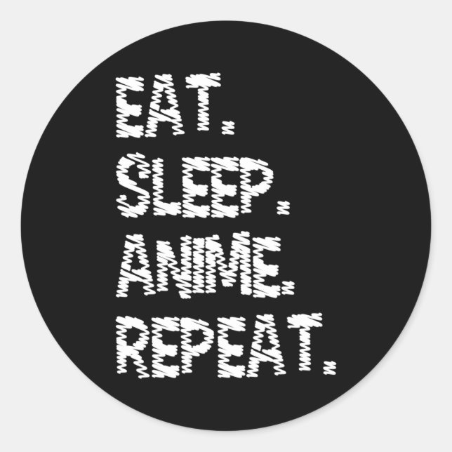 Eat Sleep Anime Repeat| Design for Anime Lover Classic Round Sticker (Front)