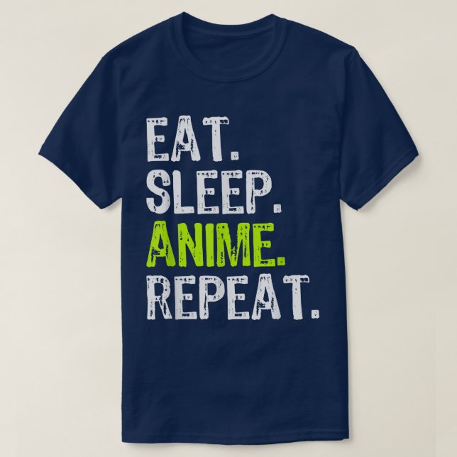 Eat Sleep Anime Repeat Funny Cool Fan Lover Gift  T-Shirt (Design Front)