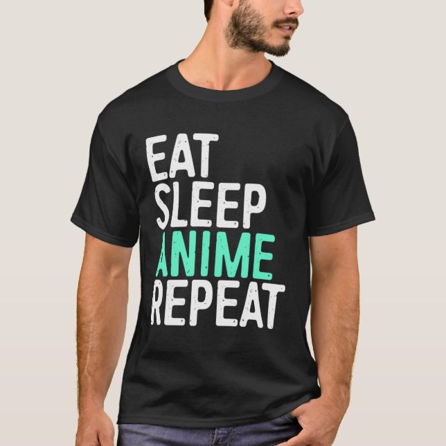 Eat Sleep Anime Repeat Hoodie Japanese Animation L T-Shirt (Front)