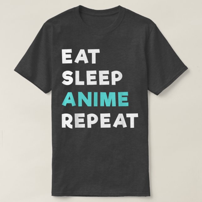 Eat Sleep Anime Repeat Japanese Animation Gift  T-Shirt (Design Front)