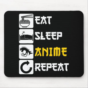 Eat Sleep Anime Repeat  Manga Japan Saying Cosplay Mouse Pad