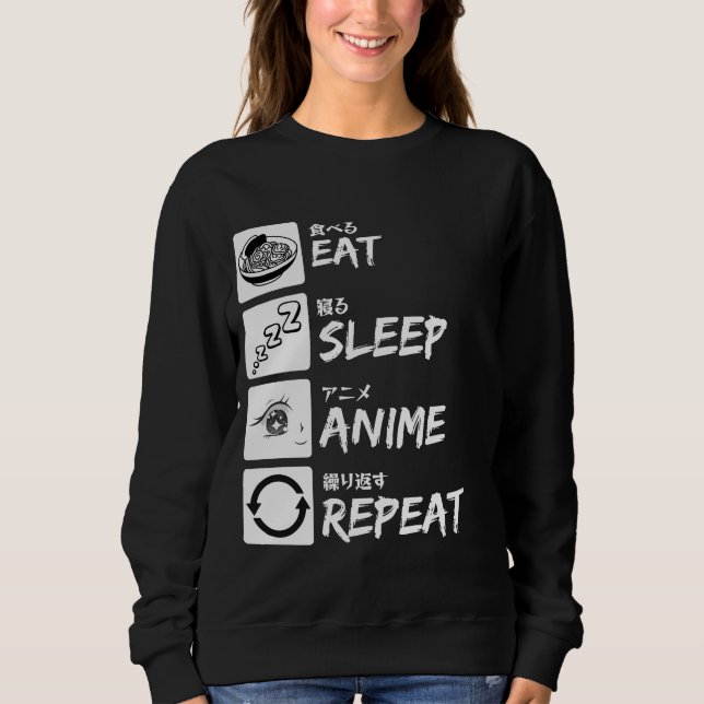 EAT SLEEP ANIME REPEAT SWEATSHIRT (Front)