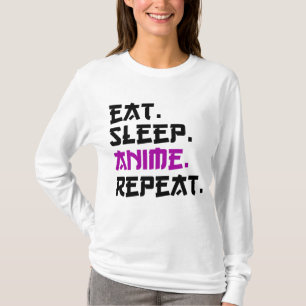 Eat Sleep Anime Repeat     T-Shirt