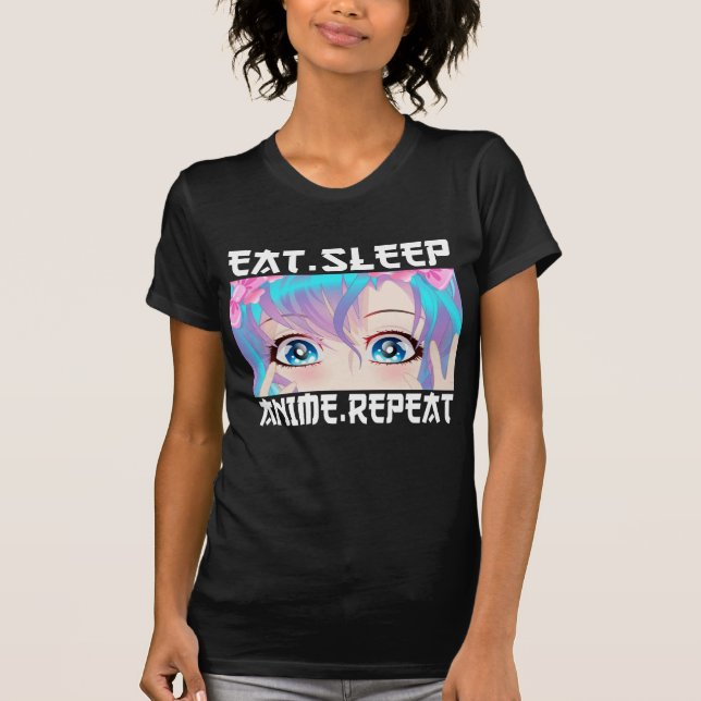 Eat Sleep Anime Repeat  T-Shirt (Front)