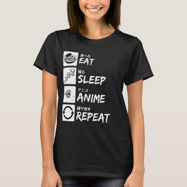 EAT SLEEP ANIME REPEAT T-Shirt (Front)