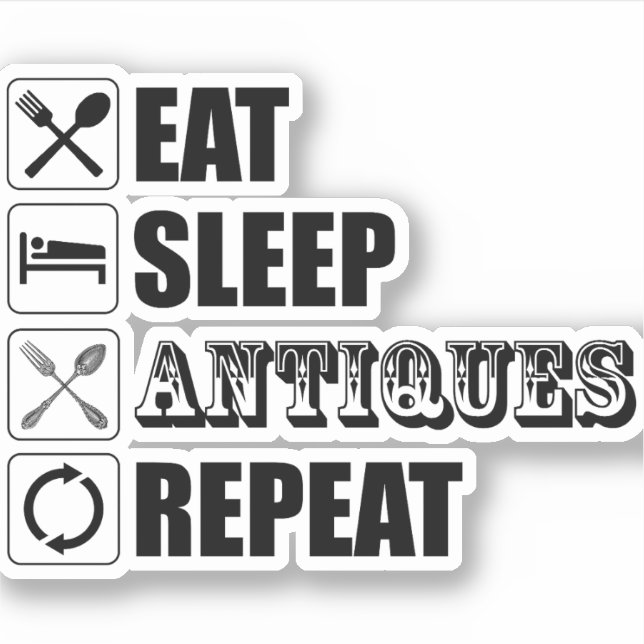 Eat. Sleep. Antiques. Repeat (Front)