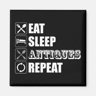 Eat. Sleep. Antiques. Repeat Magnet