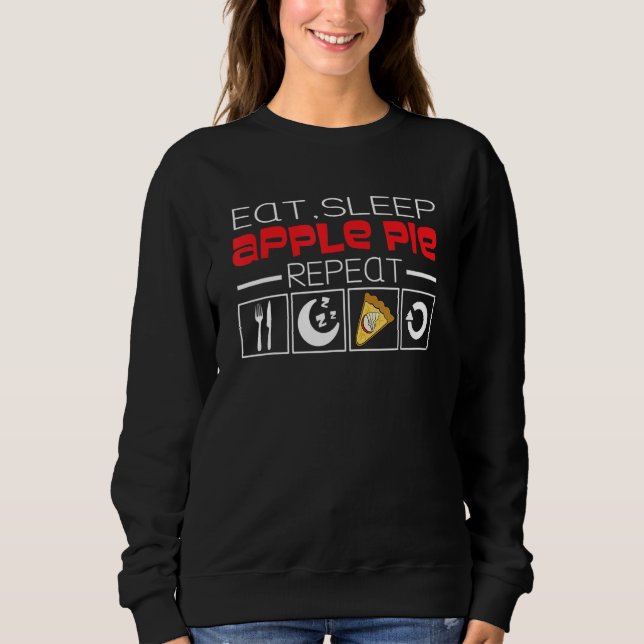 Eat Sleep Apple Pie Repeat_1 Sweatshirt (Front)