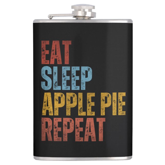 EAT SLEEP APPLE PIE REPEAT HIP FLASK (Front)
