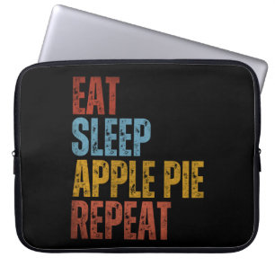 EAT SLEEP APPLE PIE REPEAT LAPTOP SLEEVE