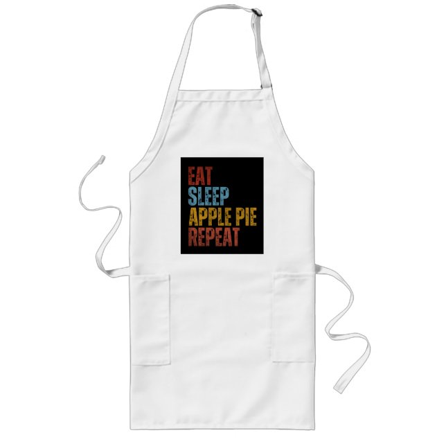 EAT SLEEP APPLE PIE REPEAT LONG APRON (Front)