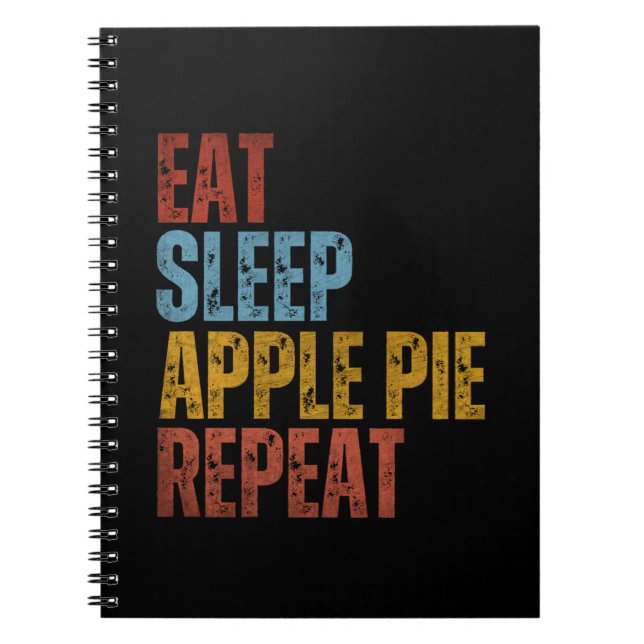 EAT SLEEP APPLE PIE REPEAT NOTEBOOK (Front)