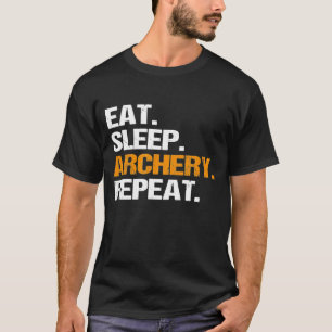 Eat Sleep Archery Repeat Archer T-Shirt