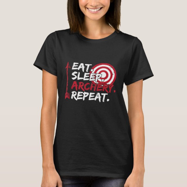 Eat Sleep Archery Repeat Bow Hunting T-Shirt (Front)