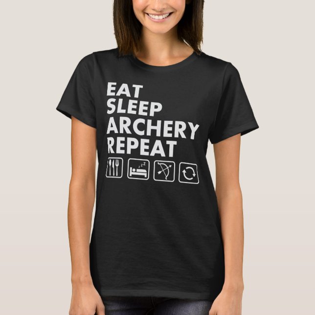 Eat Sleep Archery Repeat Funny Archer T-Shirt (Front)