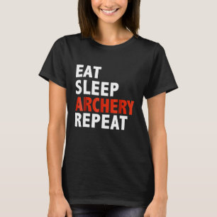 Eat Sleep Archery Repeat Funny Hunting Bow Arrows T-Shirt