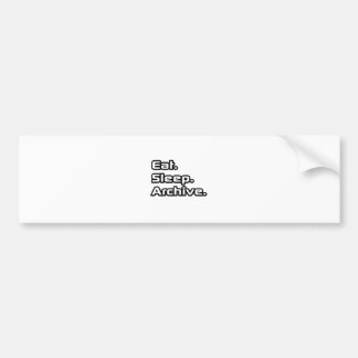 Eat. Sleep. Archive. Bumper Sticker