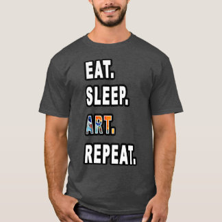 Eat Sleep Art Repeat T-Shirt