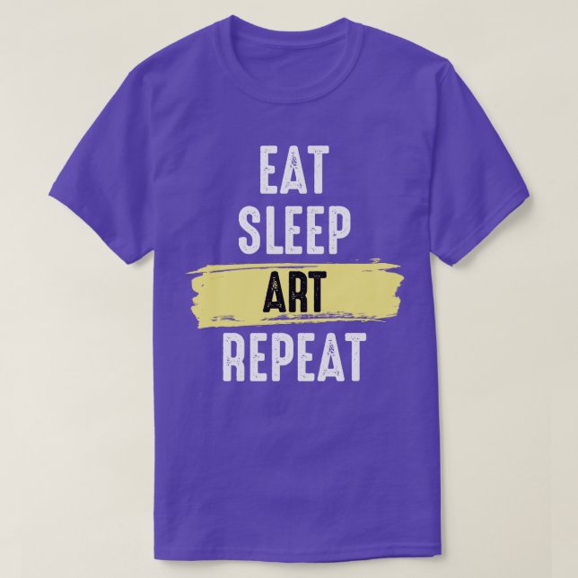 Eat Sleep Art Repeat  T-Shirt (Design Front)