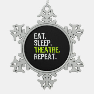 Eat Sleep Atre Repeat Actor Actress Ater Gift Snowflake Pewter Christmas Ornament
