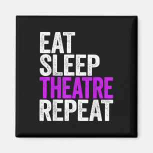 Eat Sleep Atre Repeat Actor Actress Gift Magnet