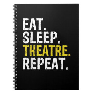 Eat Sleep Atre Repeat Actor Gift Notebook
