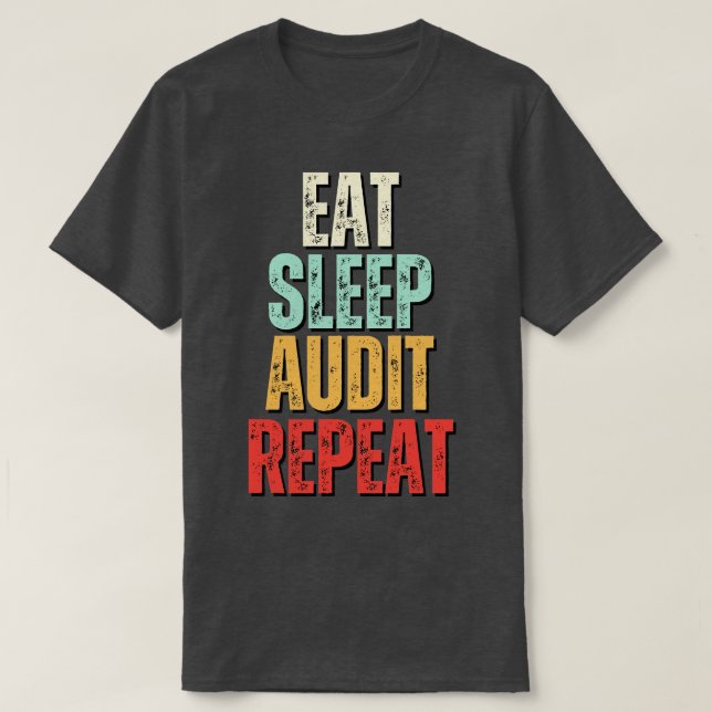 Eat sleep Audit repeat Eat sleep Audit repeat Funn T-Shirt (Design Front)