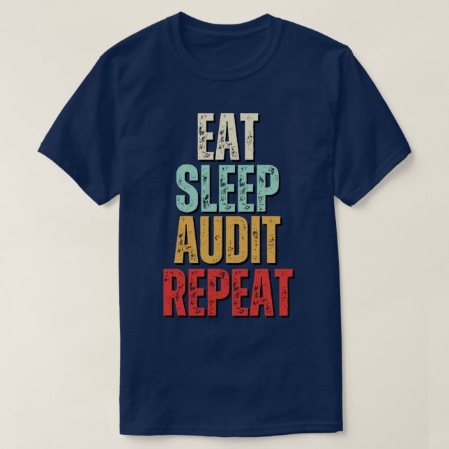 Eat sleep Audit repeat Eat sleep Audit repeat Funn T-Shirt (Design Front)