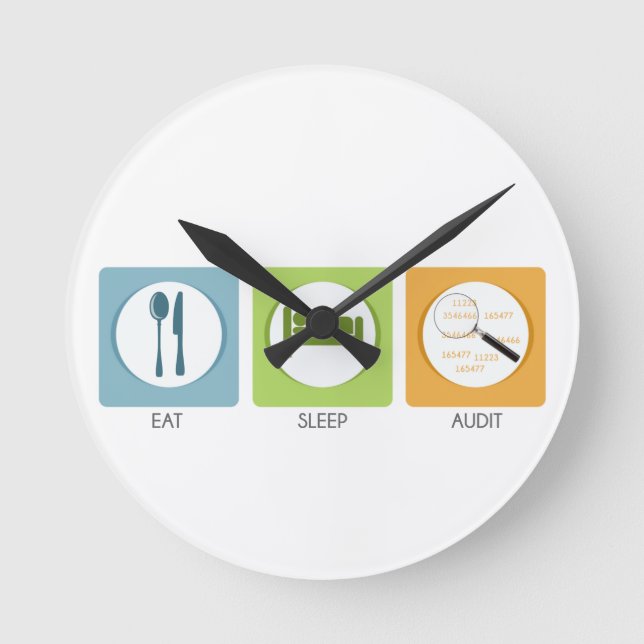 Eat Sleep Audit! Round Clock (Front)