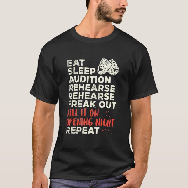 Eat Sleep Audition Freak Out T-Shirt (Front)