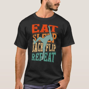 Eat Sleep Backflip Repeat Acrobat Gymnastics Gymna T-Shirt