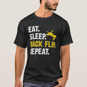 Eat Sleep Backflip Repeat  Acrobatic Gymnastics Co T-Shirt