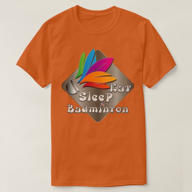 Eat Sleep Badminton Colourful slogan T T-Shirt (Design Front)