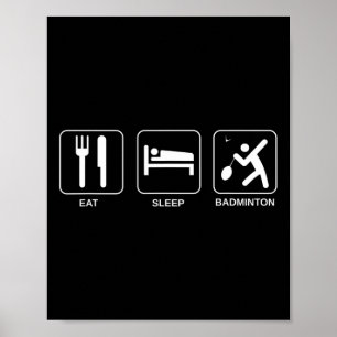 Eat Sleep Badminton  Poster