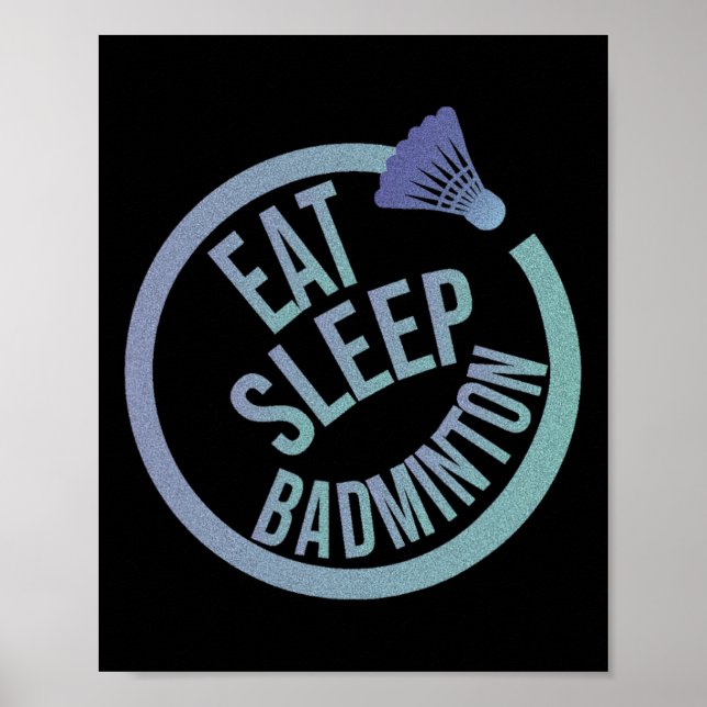 Eat Sleep Badminton Repeat 1  Poster (Front)