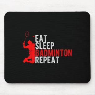 Eat Sleep Badminton Repeat Badminton Enthusiast Ro Mouse Pad