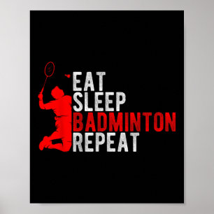 Eat Sleep Badminton Repeat Badminton Enthusiast Ro Poster