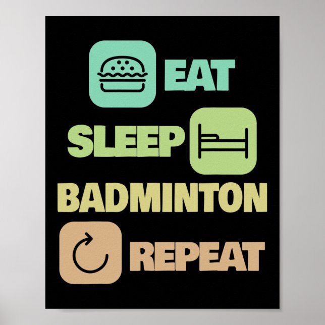 Eat Sleep Badminton Repeat - Badminton Player 1  Poster (Front)