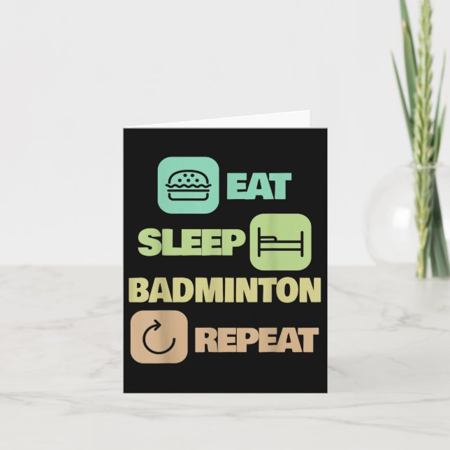 Eat Sleep Badminton Repeat - Badminton Player  Card (Front)