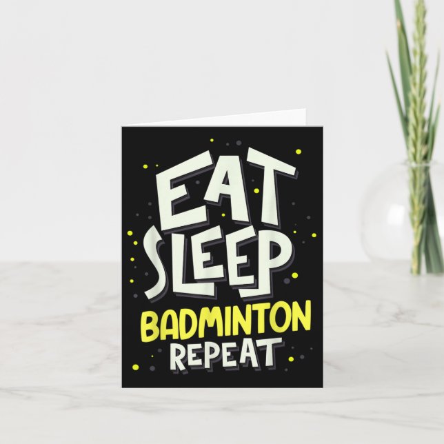 Eat Sleep Badminton Repeat - Badminton Player  Card (Front)