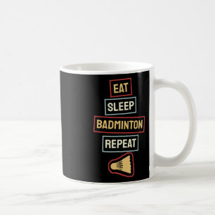 Eat Sleep Badminton Repeat Badminton Player Retro Coffee Mug