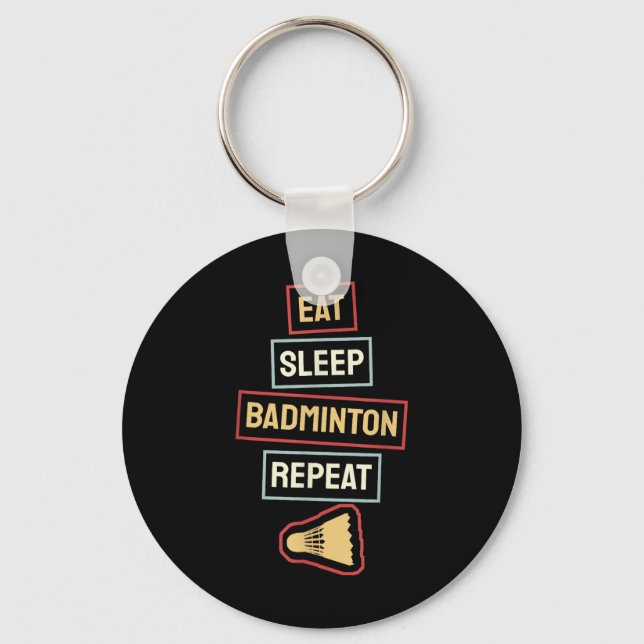 Eat Sleep Badminton Repeat Badminton Player Retro, Key Ring (Front)