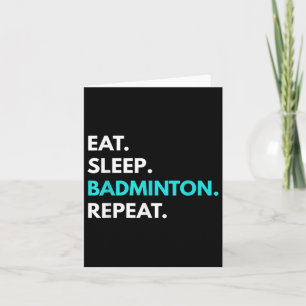 Eat Sleep Badminton Repeat - Badminton Tees  Card