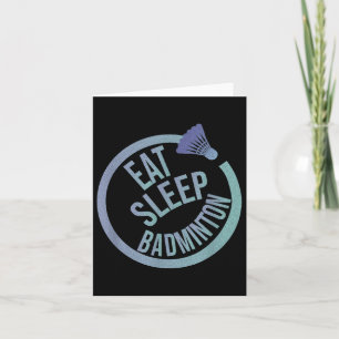 Eat Sleep Badminton Repeat  Card