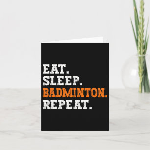 Eat Sleep Badminton Repeat Design Sports Enthusias Card