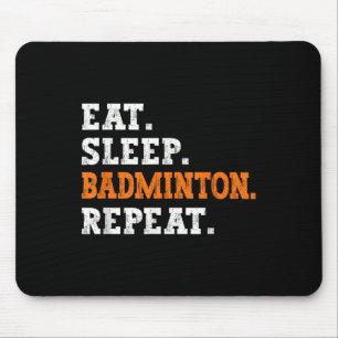 Eat Sleep Badminton Repeat Design Sports Enthusias Mouse Pad