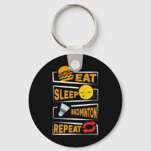 Eat Sleep Badminton Repeat Funny Badminton Players Key Ring