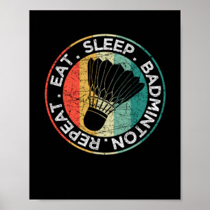 Eat Sleep Badminton Repeat Funny Racket Shuttlecoc Poster